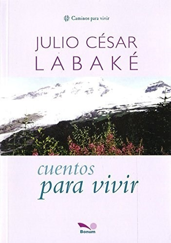 Cuentos Para Vivir - Labake Julio Cesar (papel)