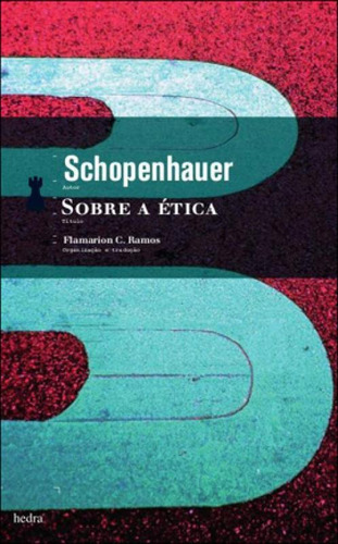 Sobre A Ética, De Schopenhauer, Arthur. Editora Hedra, Capa Mole, Edição 1ª Edição - 2012 Em Português