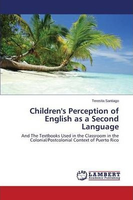 Libro Children's Perception Of English As A Second Langua...