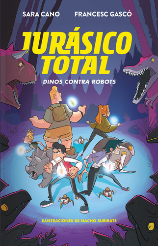 Dinos contra robots ( Serie Jurásico Total 2 ), de Gasco, Francesc. Serie Middle Grade Editorial ALFAGUARA INFANTIL, tapa blanda en español, 2019