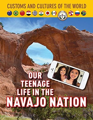 Nuestra Vida Adolescente En La Nacion Navajo Costumbres Y Cu