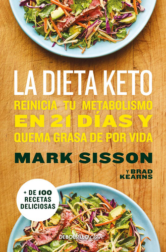 La Dieta Keto: Reinicia tu metabolismo en 21 días y quema grasa de por vida, de Sisson, Mark. Serie Clave Editorial Debolsillo, tapa blanda en español, 2021