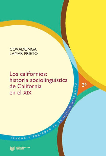 LOS CALIFORNIOS, de LAMAR PRIETO, COVADONGA. Iberoamericana Editorial Vervuert, S.L., tapa blanda en español