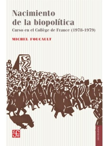 Libro Nacimiento De La Biopolitica - Foucault Michel