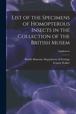 Libro List Of The Specimens Of Homopterous Insects In The...