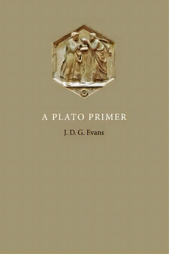 A Plato Primer, De J. D. G. Evans. Editorial Cornell University Press, Tapa Blanda En Inglés