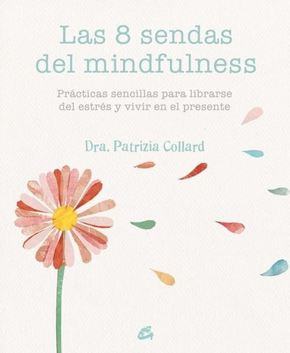 Las 8 Sendas Del Mindfulness Patrizia Collard Gaia Ediciones