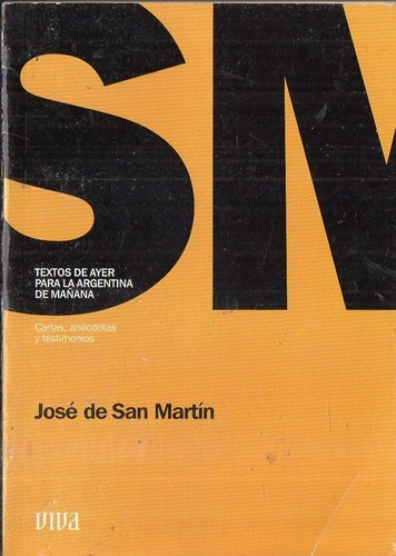 Jose De San Martin - Cartas Anecdotas Y Testimonios&-.