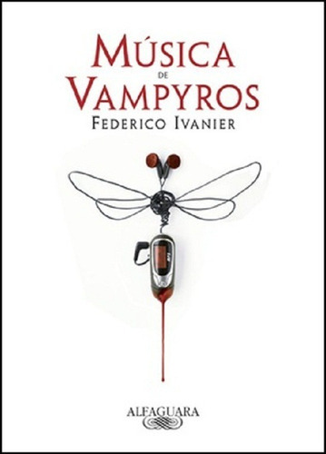 Musica De Vampyros, De Federico Ivanier. Editorial Alfaguara En Español