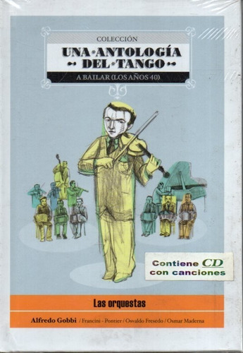 Las Orquestas Una Antologia Del Tango 