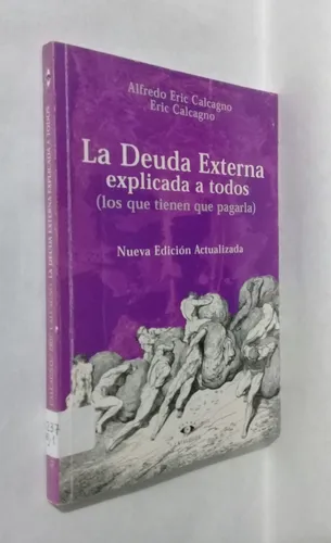 La Deuda Externa Explicada A Todos Alfredo Eric Calcagno (Usado)