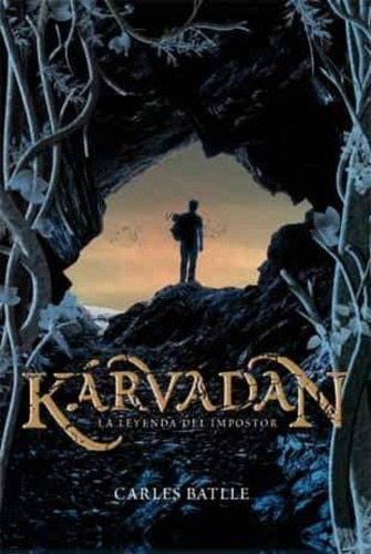 Karvadan. La Leyenda Del Impostor (crónicas De Carr-mor #1)