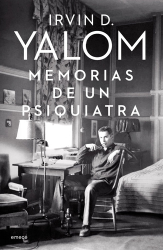 Memorias de un psiquiatra, de Yalom, Irvin D.. Serie Grandes novelistas Emecé Editorial Emecé México, tapa blanda en español, 2020