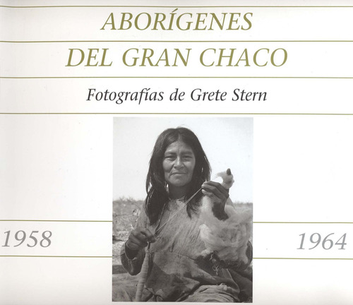 Aborígenes Del Gran Chaco, Grete Stern, De La Antorcha