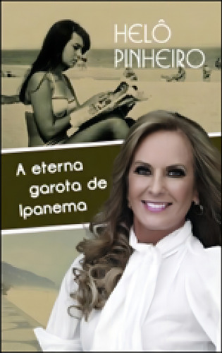 A Eterna Garota De Ipanema, De Pinheiro, Helo., Vol. 1. Editorial Aleph, Capa Mole, Edição 1ª Edição - 2012 Em Português