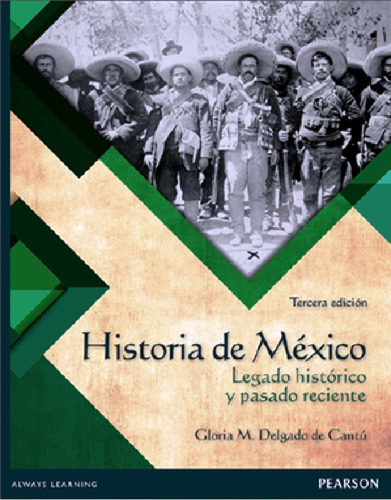 Historia De Mexico Legado Historico Y Pasado Reciente