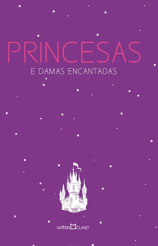 Princesas e damas encantadas, de Jacobs, Joseph. Editora Martin Claret Ltda, capa mole em português, 2013