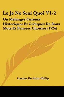Libro Le Je Ne Scai Quoi V1-2: Ou Melanges Curieux Histor...