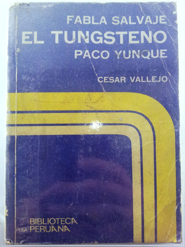 Cesar Vallejo - Fabla Salvaje/ El Tungsteno/ Paco Yunque 