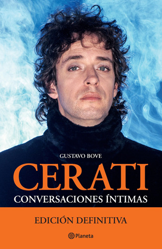 Cerati Conversaciones Intimas. Gustavo Bove. Planeta