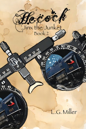 Hecock, Book 2: Jinx The Junket, De Miller, L. G.. Editorial Leda S Miller, Tapa Blanda En Inglés