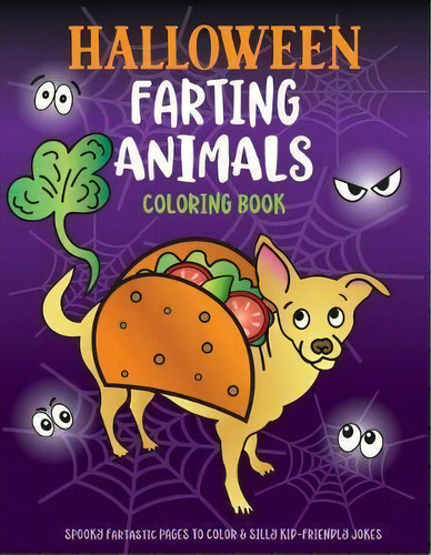 Halloween Farting Animals Coloring Book : Spooky Fartastic Pages To Color & Silly Kid-friendly Jokes, De C S Adams. Editorial Bazaar Encounters, Llc, Tapa Blanda En Inglés
