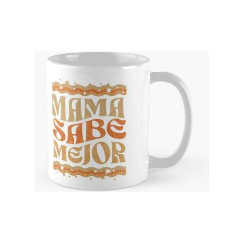 Taza Mama Sabe Mejor Funny Spanish Mom Knows Best Día De La 