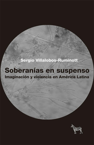 Soberanias En Suspenso - Sergio Villalobos Ruminott
