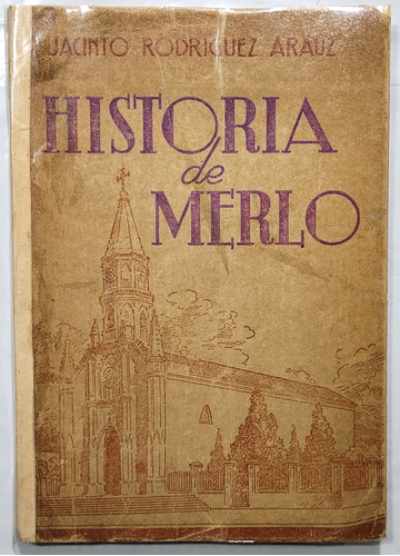 Rodríguez Arauz. Historia De Merlo. Buenos Aires