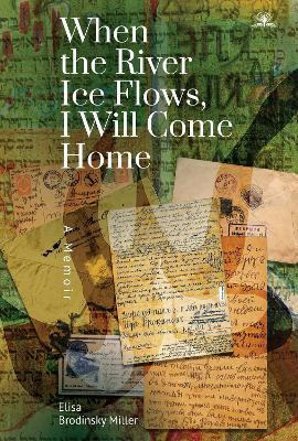 Libro When The River Ice Flows, I Will Come Home : A Memo...