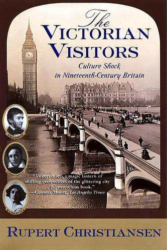 The Victorian Visitors: Culture Shock In Nineteenth-century Britain, De Christiansen, Rupert. Editorial Grove Atlantic, Tapa Blanda En Inglés