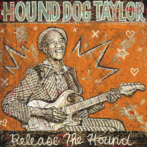 Cd Release The Hound - Hound Dog Taylor