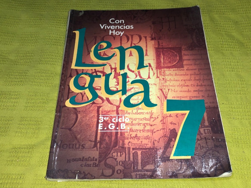 Lengua 7 3er Ciclo E. G. B. - Con Vivencias Hoy