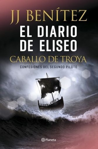 Imagen 1 de 1 de El Diario De Eliseo - Caballo De Troya 2 - J. J. Benítez