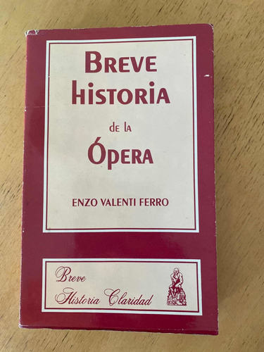 Breve Historia De La Opera - Valenti Ferro, Enzo