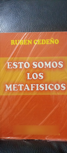 Esto Somos Los Metafísicos Autor Ruben Cedeño  