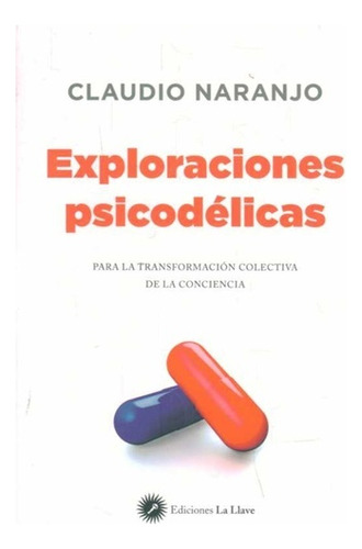 Exploraciones Psicodelicas (con Cd) - Claudio Naranjo