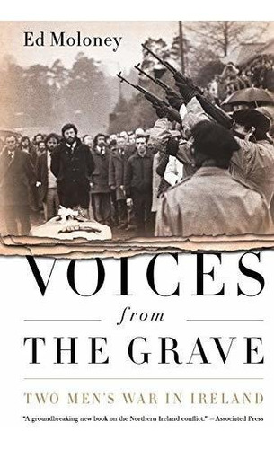 Book : Voices From The Grave Two Mens War In Ireland -...