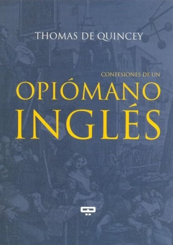 Confesiones De Un Opiomano Ingles **promo** - De Quincey, Vi