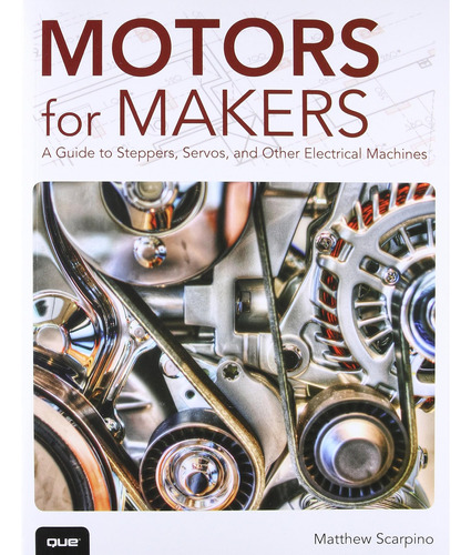 Libro: Motors For Makers: A Guide To Steppers, Servos, And O