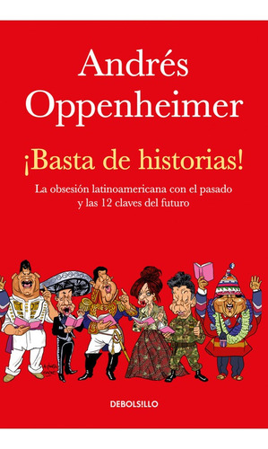 Basta De Historias - Andrés Oppenheimer