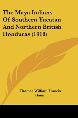 Libro The Maya Indians Of Southern Yucatan And Northern B...