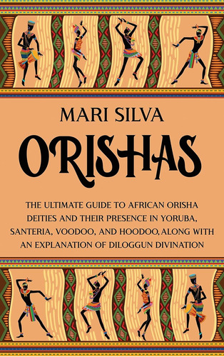 Orishas: La Guía Definitiva Sobre Las Deidades Orishas Afric