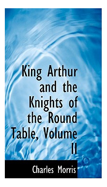 Libro King Arthur And The Knights Of The Round Table, Vol...