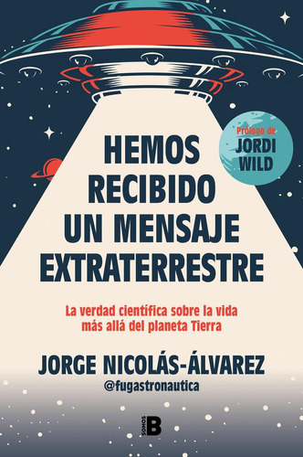 Libro: Hemos Recibido Un Mensaje Extraterrestre. Jorge Nicol