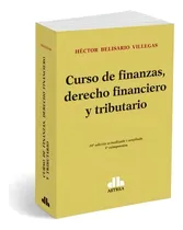 Comprar Curso De Finanzas, Derecho Financiero Y Tributario. Villegas
