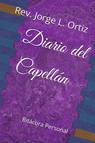 Libro Diario Del Capellán: Bitácotra Personal (spanish Editi