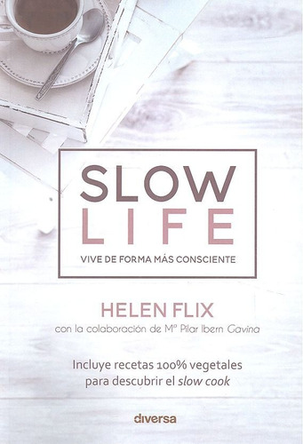 Slow Life Vive De Forma Mas Consciente - Flix,helen