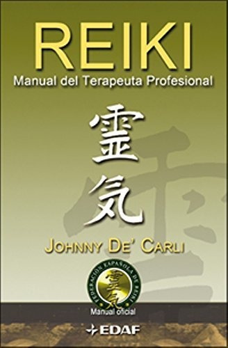 Reiki, Manual Del Terapeuta Profesional (nueva Era), De De\' Carli, Johnny. Editorial Edaf, Tapa Tapa Blanda En Español