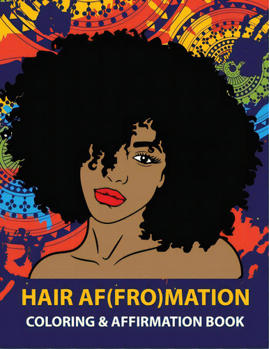 Hair Af(fro)mation: Coloring And Affirmation Book, De Joshua, Nicola. Editorial Lightning Source Inc, Tapa Blanda En Inglés